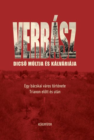 Verbász dicső múltja és kálváriája
            